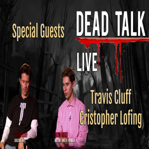 Travis Cluff and Chris Lofing Join Us