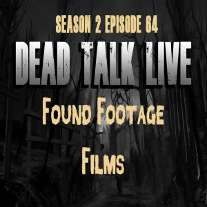 Dead Talk Live: Revolution of Found Footage Films