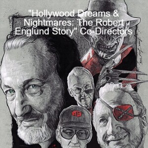 ”Hollywood Dreams & Nightmares: The Robert Englund Story” Co-Directors