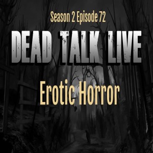 Dead Talk Live: Erotic Horror