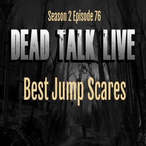 Dead Talk Live: Best Jump Scares