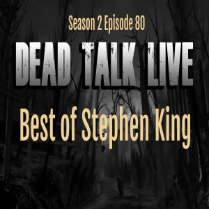 Dead Talk Live: Best Stephen King Adaptations