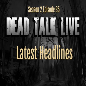 Dead Talk Live: Latest News and Headlines