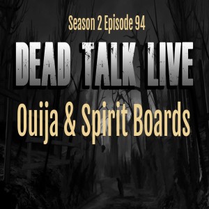 Dead Talk Live: Ouija & Spirit Boards