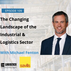 Episode 109: The Changing Landscape of the Industrial & Logistics Sector