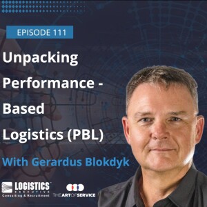 Episode 111:  Unpacking Performance-Based Logistics with Gerardus Blokdyk