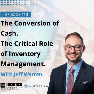 Episode 113:  The Conversion of Cash.  The Critical Role of Inventory Management.