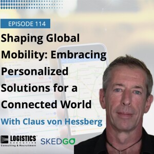 Episode 114: Shaping Global Mobility: Embracing Personalized Solutions for a Connected World