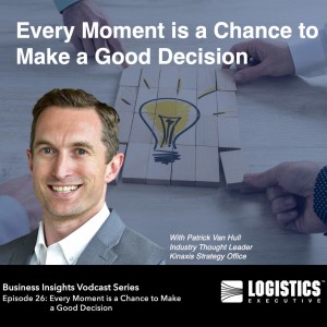 Episode 26 – Business Insights: Every Moment is a Chance to Make a Good Decision