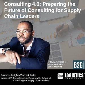 Episode 29 – Consulting 4.0: Preparing the Future of Consulting for Supply Chain Leaders