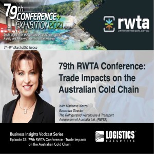 Episode 33 – 79th RWTA Conference – Trade Impacts on the Australian Cold Chain