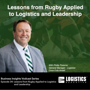 Episode 34 – Lessons From Rugby Applied to Logistics and Leadership