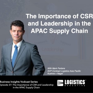 Episode 37 – The Importance of CSR and Leadership in the APAC Supply Chain