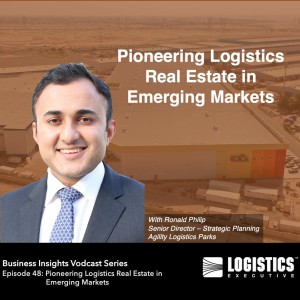 Episode 48: Pioneering Logistics Real Estate in Emerging Markets