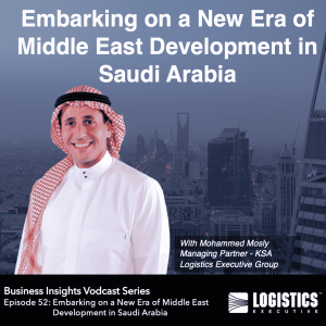 Episode 52: Embarking on a New Era of Middle East Development in Saudi Arabia