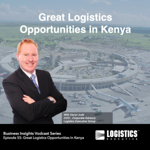Episode 55: Great Logistics Opportunities in Kenya