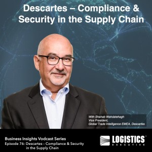 Episode 76: Descartes – Compliance & Security in the Supply Chain