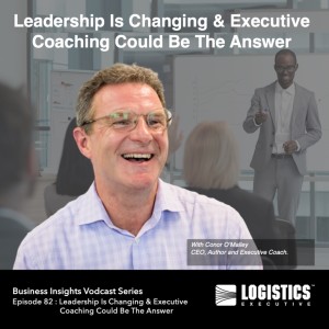 Episode 82: Leadership Is Changing & Executive Coaching Could Be The Answer