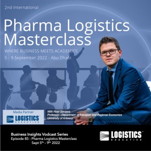 Episode 85: Pharma Logistics Masterclass Sept 5th – 9th 2022