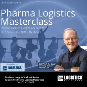 Episode 88: Pharma Logistics Masterclass Sept 5th – 9th 2022