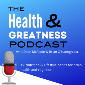 Health & Greatness Episode 2 With Brian O'Haonghusa