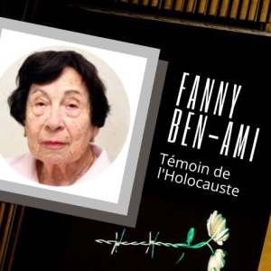 L’INVITEE : Fanny Ben-Ami, témoin de l’holocauste