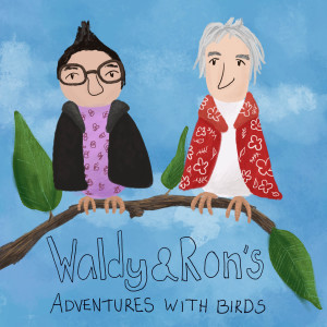 Waldy and Ron’s Adventures in Birds