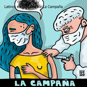 Latinos en la Pandemia-La Campaña