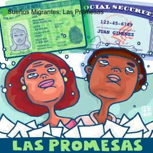 Sueños Migrantes: Las Promesas