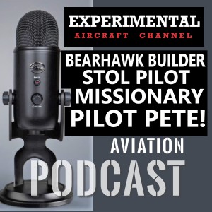 Bearhawk Builder STOL Missionary Pilot Pete