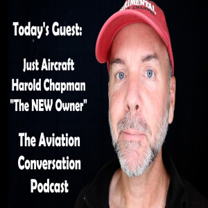 Just Aircraft NEW OWNER Harold Chapman on WHAT NOW?