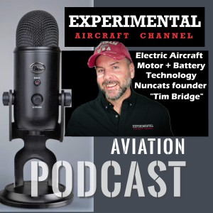 Electric Aircraft - Battery and Motor Tech - Nuncats Founder "Tim Bridge"