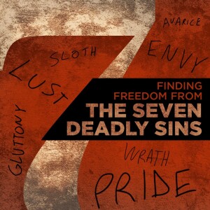 Finding Freedom from the 7 Deadly Sins - Gluttony