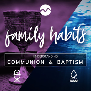 Family Habits-Baptism