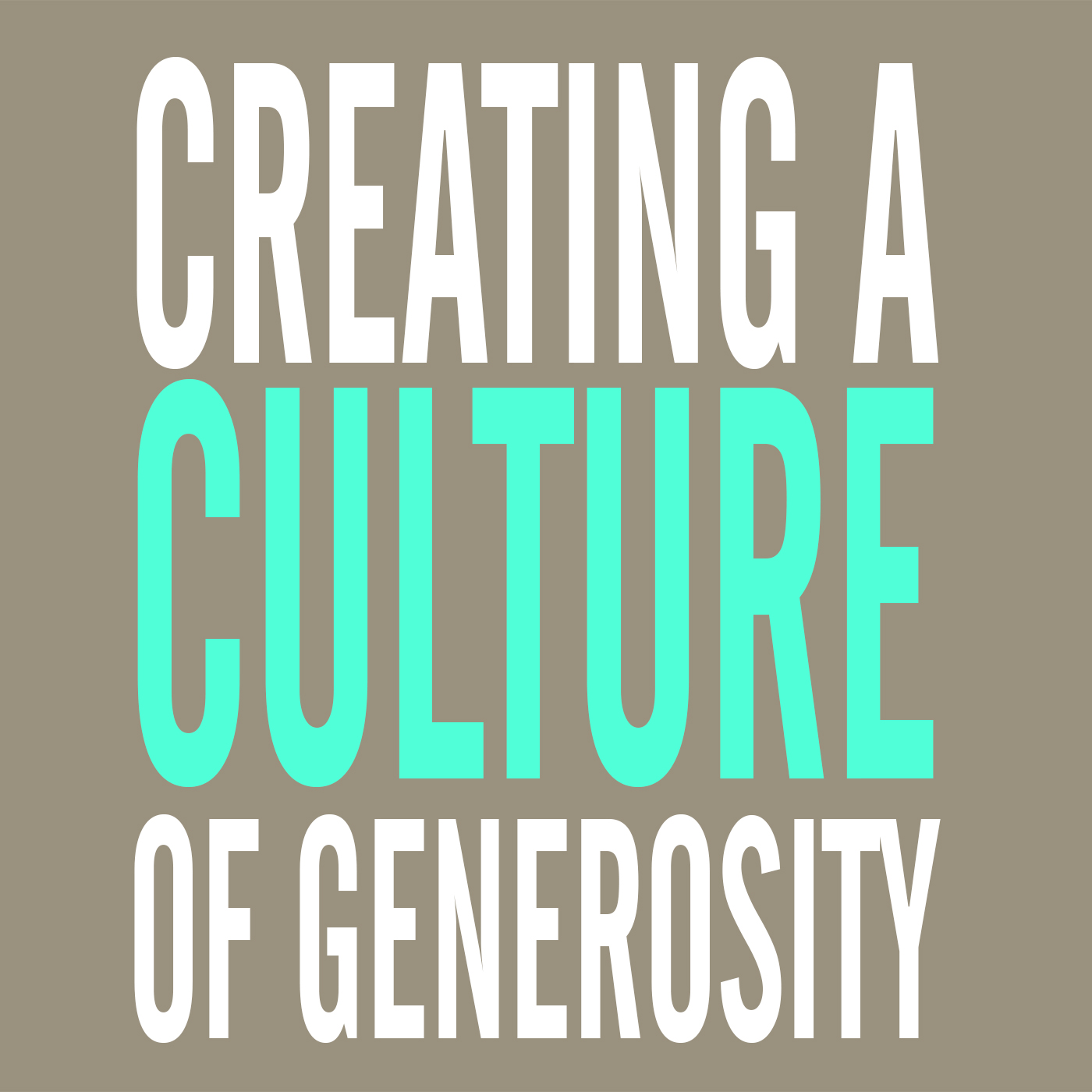 Creating a Culture of Generosity - Generosity For the Lost