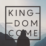 Kingdom Come - Week 3