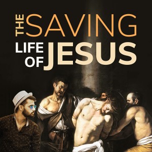 The Saving Life of Jesus - Judgement Day