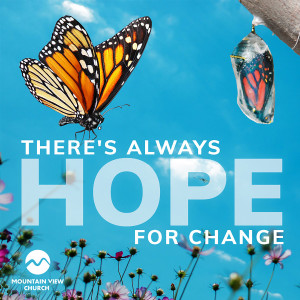 There's Always Hope for Change - What's Your Story?