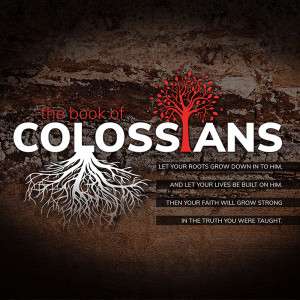 The Book of Colossians - Too Close for Comfort