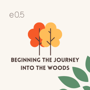 LB 0.5 | Beginning the Journey into the Woods