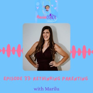 Episode 33: Rethinking parenting with Marilu