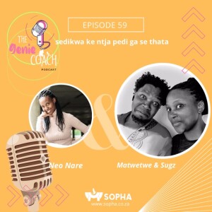 Episode 59: Sedikwa ke ntja pedi ha se thata with the Kgobokoes