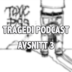 Tragedi Podcast Episode 3