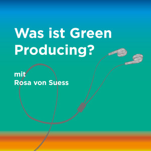 Episode 11: Was ist Green Producing?