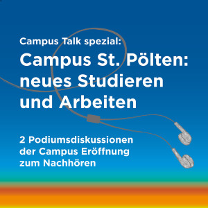 Episode 30: Campus St. Pölten: neues Studieren und Arbeiten