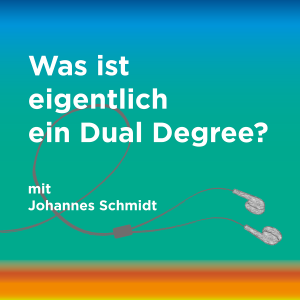 Episode 15: Was ist eigentlich ein Dual Degree?