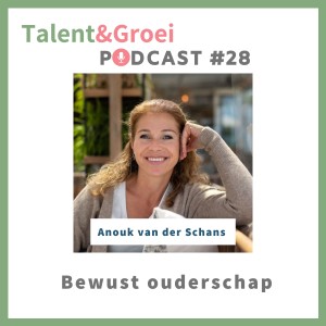 28. Bewust ouderschap met Anouk van der Schans