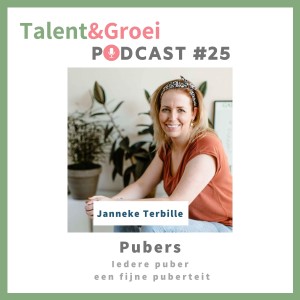 25. Pubercoach Janneke over... Pubers & ouders: opvoeden, zelfvertrouwen, keuzes en eigen verantwoordelijkheid