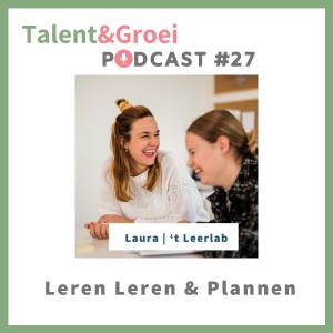 27. ’Leren leren’ en plannen | met Laura van ’t Leerlab