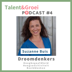 4. Droomdenkers | Suzanne Buis over hoogbegaafdheid, hoogsensitiviteit en beelddenken